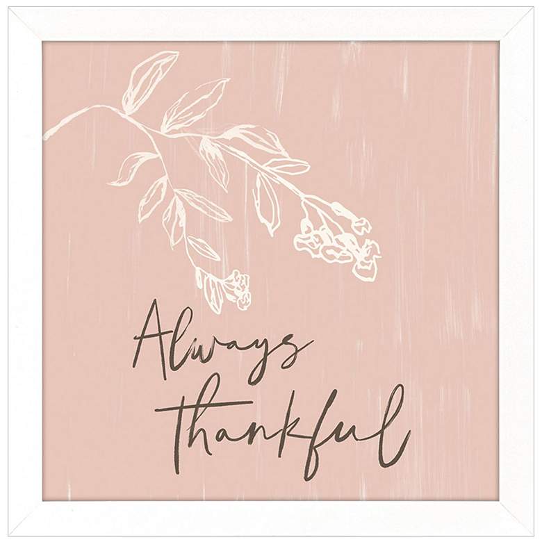 Image 1 Always Thankful 13"W x 13"H Framed Wall Art