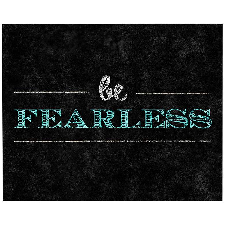 Image 1 Be Fearless 20 inch High Canvas Wall Art