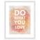 Do What You Love 22" High Framed Giclee Wall Art 