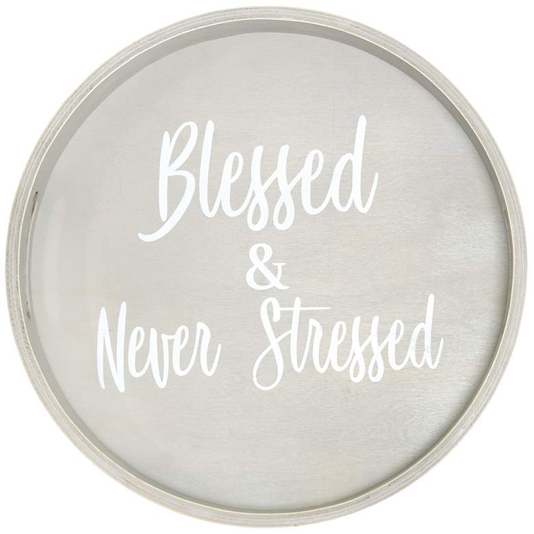 Image 1 Elegant Designs Round Wood Serving Tray, "Blessed and Never Stressed&q