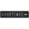 Good Times Sign 23 1/2" Wide Giclee Framed Wall Art