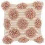2_Life Styles Blush Tufted Pom Poms 18" Square Throw Pillow