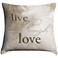 Live Laugh Love 18" Square Throw Pillow