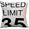 Street Smart Speed Limit 18" Square Down Throw Pillow